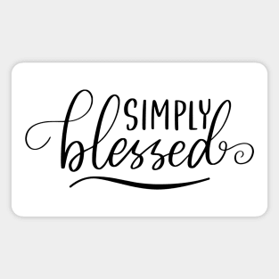 Simply Blessed. A Self Love, Self Confidence Quote. Magnet